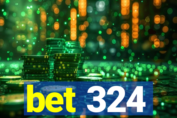 bet 324